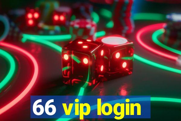 66 vip login